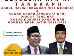 KAMAKSI Desak KPK Tangkap Abdul Halim Iskandar dan Anwar Sadad Terkait Dugaan Korupsi Dana Hibah Pokmas Jatim