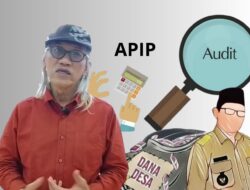 Pentingnya Penguatan APIP, Membangun Pemerintahan Desa yang Bersih dan Transparan
